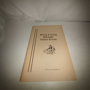 Writing & Selling Newspaper Feature Articles by Al